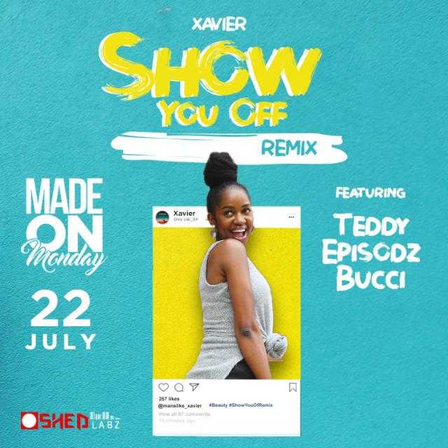 Show You Off  Remix | Xavier feat Teddy, Episodz & Bucci |  | XaMuzik