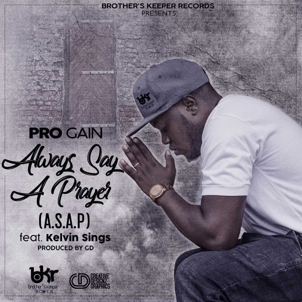 Always Say a Prayer  A S A P   Prod by GD | Pro Gain feat Kelvin Sings | Hip-Hop | XaMuzik