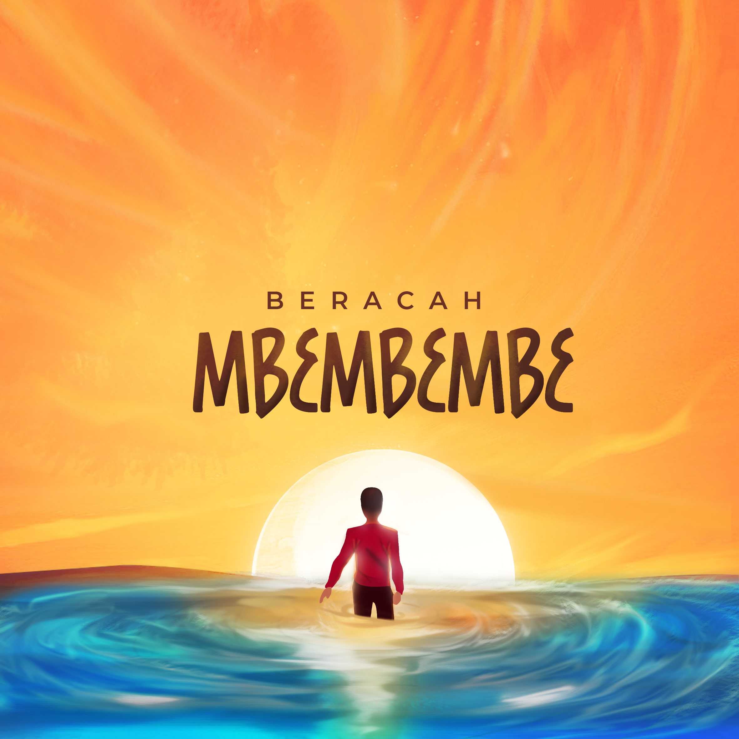 Mbembembe | Beracah | Afro Fusion | XaMuzik