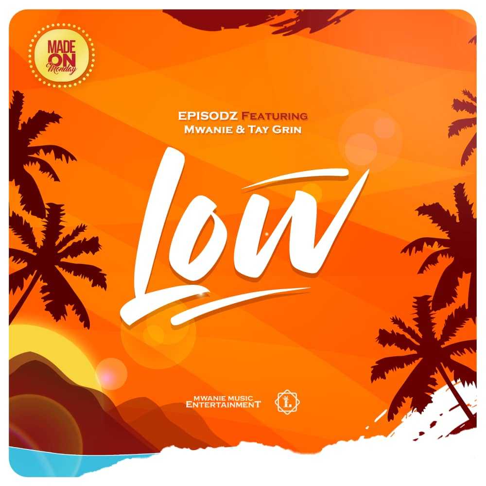Low  Prod by Mwanie | Episodz feat Mwanie x Tay Grin | Hip-Hop | XaMuzik