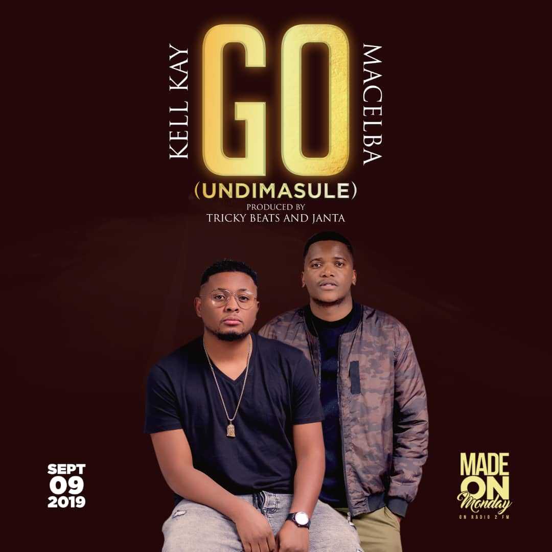 Go  Undimasule | Kell Kay feat Macelba |  | XaMuzik