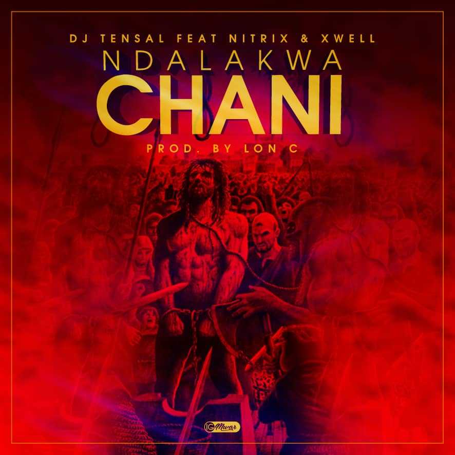 Ndalakwa Chani  Prod by Lon C | DJ Tensal feat Nitrix & Xwell |  | XaMuzik
