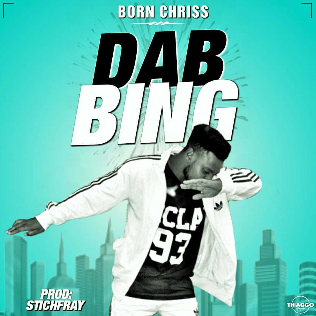 Dabbing  Prod by Stich Fray | Born Chris |  | XaMuzik