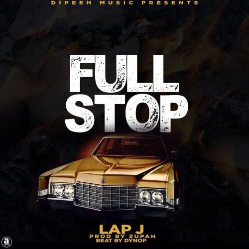 Full Stop | Lap Jay | Afro Dancehall | XaMuzik