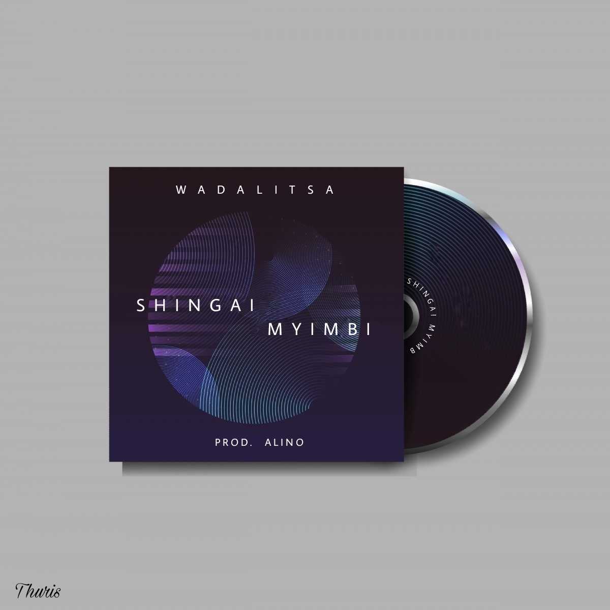 Wadalitsa | Shingai Myimbi |  | XaMuzik