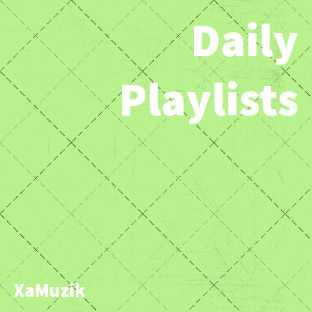 Daily playlists | Songs: 28 | XaMuzik