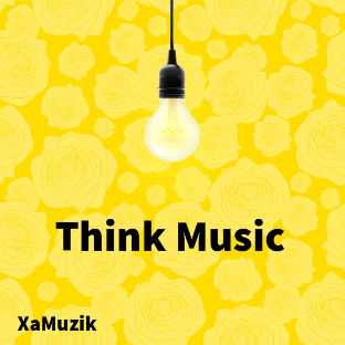 Think Music | Songs: 5 | XaMuzik